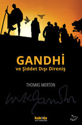 Gandhi ve Şiddet Dışı Direniş Thomas Merton Kaknüs Yayınları