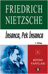 İnsanca Pek İnsanca-Özgür Tinlerin Kitabı (1.Cilt) Friedrich Nietzsche Say Yayınları