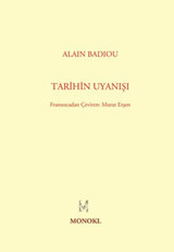 Tarihin Uyanışı Alain Badiou Monokl