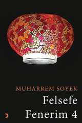 Felsefe Fenerim 4 Muharrem Soyek Cinius