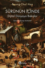 Sürünün İçinde: Dijital Dünyaya Bakışlar Byung-Chul Han İnka