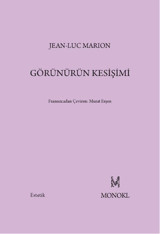 Görünürün Kesişimi Jean-Luc Marion Monokl