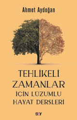 Tehlikeli Zamanlar İçin Lüzumlu Hayat Dersleri Adem Yıldırım Say Yayınları