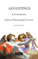 İç Konuşmalar - Ruhun Ölümsüzlüğü Üzerine Augustinus Doğu Batı Yayınları
