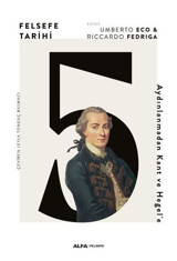 Felsefe Tarihi 5 - Aydınlanmadan Kant ve Hegel'e Riccardo Fedriga Alfa Yayıncılık