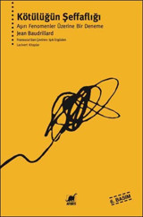 Kötülüğün Şeffaflığı Jean Baudrillard Ayrıntı Yayınları