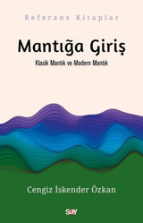 Mantığa Giriş - Klasik Mantık ve Modern Mantık Cengiz İskender Özkan Say Yayınları