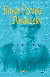 Hayat Üzerine Düşünceler Lev Nikolayeviç Tolstoy Kaknüs Yayınları