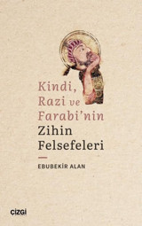 Kindi Razi ve Farabi'nin Zihin Felsefeleri Ebubekir Alan Çizgi Kitabevi