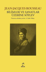 Bilimler ve Sanatlar Üzerine Söylev Jean Jacques Rousseau Doruk Yayınları