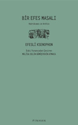 Bir Efes Masalı - Habrokemes ve Anthia Ksenophon Pinhan Yayıncılık