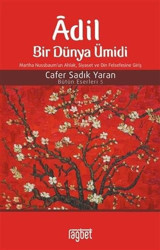Adil Bir Dünya Ümidi Martha Nussbaum'un AhlakSiyaset ve Din Felsefesine Giriş - Bütün Eserleri 5 Cafer Sadık Yaran Rağbet Yayınları