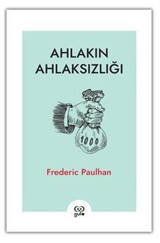 Ahlakın Ahlaksızlığı Frederic Paulhan Gufo Yayınları