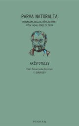 Parva Naturalia: Duyumsama Bellek Rüya Kehanet Uzun Yaşam Gençlik Ölüm Aristoteles Pinhan Yayıncılık