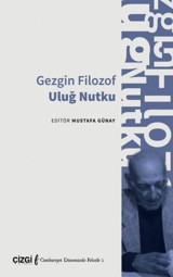 Gezgin Filozof Uluğ Nutku Mustafa Günay Çizgi Kitabevi