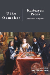 Kartezyen Prens: Descartes ve Siyaset Utku Özmakas Zoom Kitap