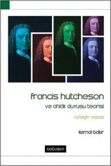 Francis Hutcheson ve Ahlak Duyusu Teorisi Kemal Bakır Doğu Batı Yayınları
