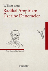 Radikal Ampirizm Üzerine Denemeler William James Heretik Yayıncılık