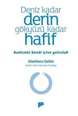 Deniz Kadar Derin Gökyüzü Kadar Hafif - Budizmle Kendi İçine Yolculuk Gianluca Gotto Pan Yayıncılık