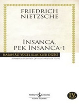 İnsanca Pek İnsanca - 1 Friedrich Nietzsche İş Bankası Kültür Yayınları