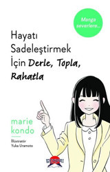 Hayatı Sadeleştirmek İçin Derle Topla Rahatla Marie Kondo Senpai Yayınları Marie Kondo Senpai Yayınları