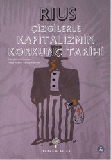 Çizgilerle Kapitalizmin Korkunç Tarihi Rius Yordam Kitap Rius Yordam Kitap