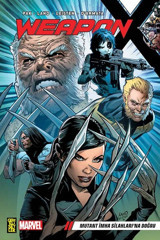 Weapon X 1: Mutant İmha Silahları'na Doğru Greg Pak Gerekli Şeyler Greg Pak Gerekli Şeyler