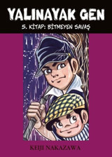 Yalınayak Gen 5 - Bitmeyen Savaş Keiji Nakazawa Desen Yayınları Keiji Nakazawa Desen Yayınları