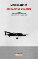 Operazione Chastise. 1943. Il Raid Dei Dambusters İ Guastatori Delle Dighe (I Colibr) Hastings, Max Neri Pozza