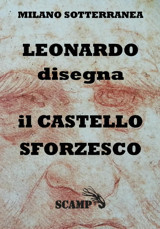 Leonardo Disegna İl Castello Sforzescoversione Bianco E Nero (Milano Sotterranea, Band 2) Padovan, Gianluca Independently Publıshed