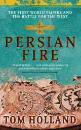 Persian Firethe First World Empire, Battle For The West Holland, Tom Lıttle Brown And Company