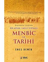 Kaynaklar Işığında Bir Misak-I Milli Toprağımenbic Ve Tarihi Enes Demir İdeal Kültür Yayıncılık