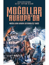 Moğollar Avrupa'Damoğolların Avrupa SeferinIn Üç Tanığı (12411242) Altay Tayfun Özcan Kronik Kitap