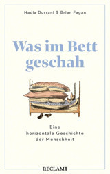 Was İm Bett Geschaheine Horizontale Geschichte Der Menschheit Durrani, Nadia Reclam Philipp Jun.