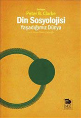 DIn Sosyolojisi Yaşadığımız Dünya Peter B. Clarke İmge Kitabevi