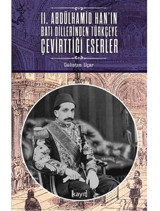 2. Abdülhamid Han'In Batı Dillerinden Türkçeye Çevirttiği Eserler Gülistan Uçar Kayıt Yayınları