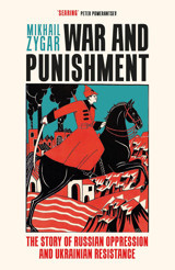 War And Punishmentthe Story Of Russian Oppression And Ukrainian Resistance Zygar, Mikhail Weidenfeld & Nicolson