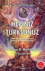 Ey Dünya İnsanları Hepiniz Türksünüz Gene D. Matlock Hermes Yayınları