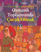 Osmanlı Toplumunda Çocuk Olmak Yahya Araz Kitap Yayınevi