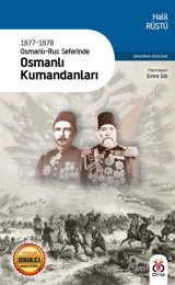 1877-1878 Osmanlı-Rus Seferinde Osmanlı Kumandanları Halil Rüştü Dby Yayınları
