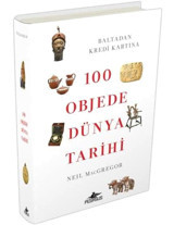 100 Objede Dünya Tarihi (Ciltli)Baltadan Kredi Kartına Neil Macgregor Pegasus Yayınları