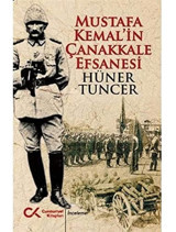 Mustafa Kemali̇n Çanakkale Efsanesi Hüner Tuncer Cumhuriyet Kitapları