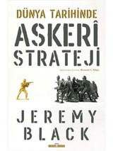 Dünya Tarihinde Askeri Strateji Jeremy Black Timaş