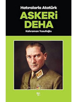 Askeri Deha - Hatıralarla Atatürk Kahraman Yusufoğlu Halk Kitabevi