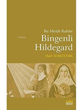 Bir Mistik Rahibe Bingenli Hildegard Halil Temiztürk Eski Yeni Yayınları
