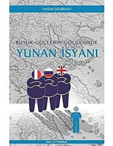 Büyük GüçlerIn Gölgesinde Yunan İsyanı Hasan Demirhan İdil Yayıncılık