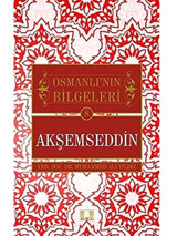 AkşemseddIn - Osmanlı'Nın Bilgeleri 8 Muhammed Ali Yıldız İlke Yayıncılık