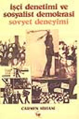 İşçi Denetimi Ve Sosyalist Demokrasi Sovyet Deneyimi Carmen Siriani Belge Yayınları