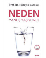 Neden Yanlış Yaşıyoruz? Hüseyin Nazlıkul Alfa Yayınları