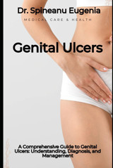 A Comprehensive Guide To Ulcers: Understanding, Diagnosis, And Management Eugenia, Dr. Spineanu Independently Publıshed